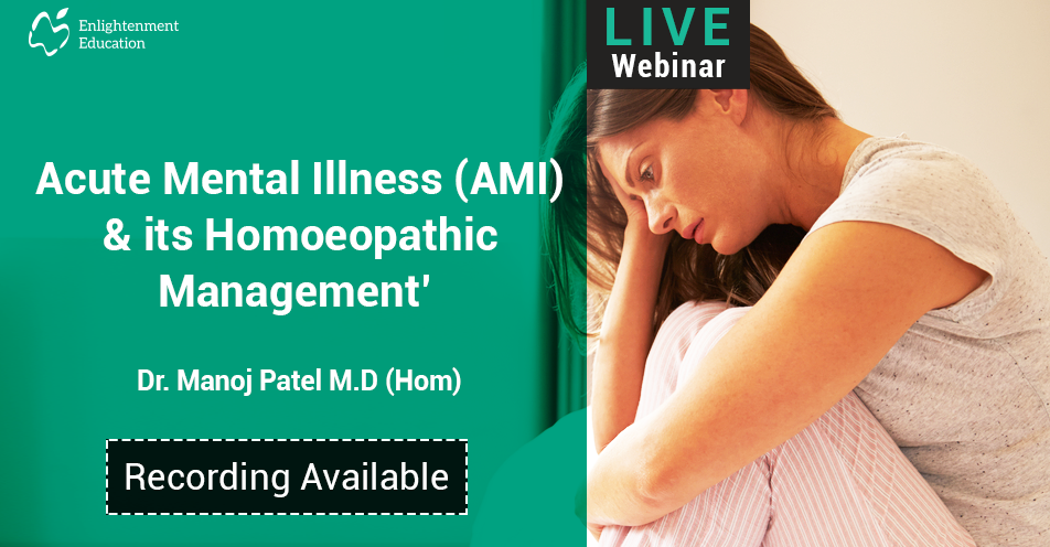 Acute Mental Illness (AMI)& its Homoeopathic Management